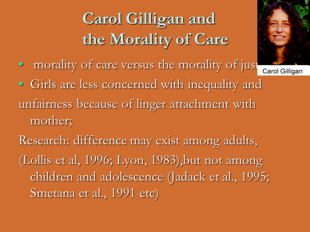 Carol Gilligan and the Morality of Care morality of care versus the morality of